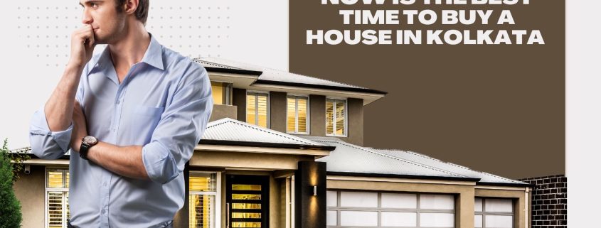 Now Is The Best Time To Buy A House In Kolkata